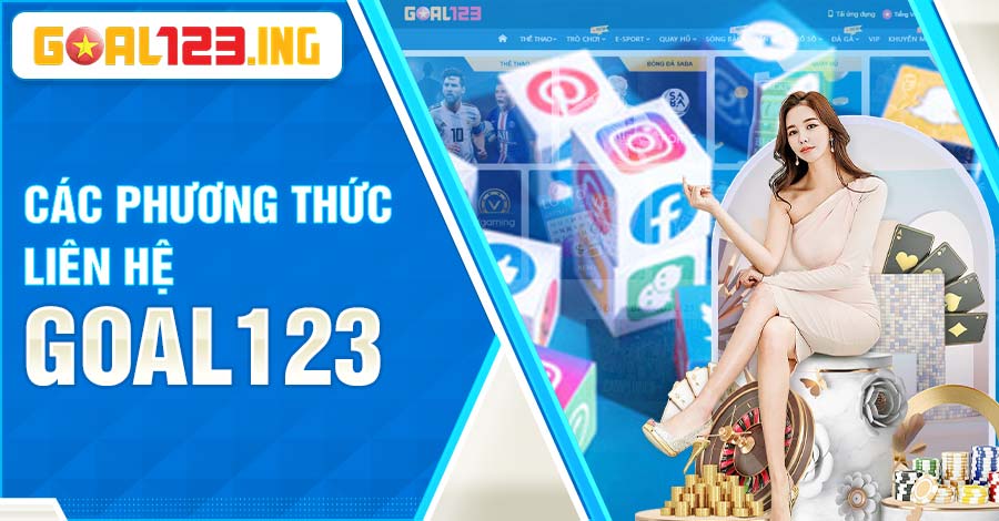 Tìm hiểu các phương thức liên hệ Goal123 hoàn toàn miễn phí