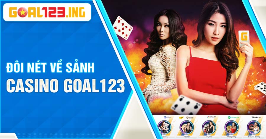 Giới thiệu sảnh casino Goal123