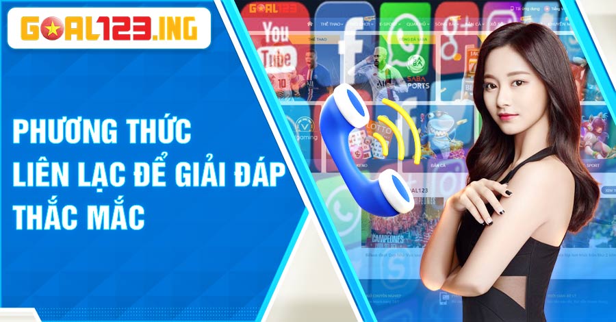 Hình thức liên hệ với Goal123 để giải đáp thắc mắc