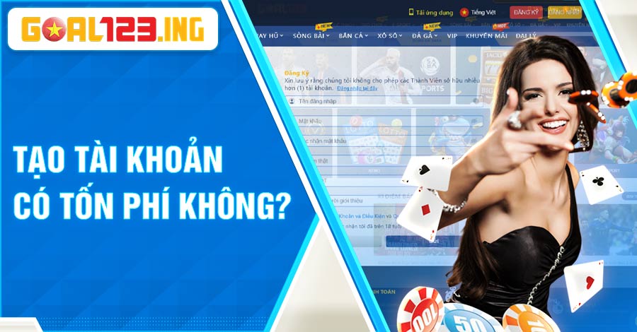 Lập tài khoản cá cược có tốn phí không?