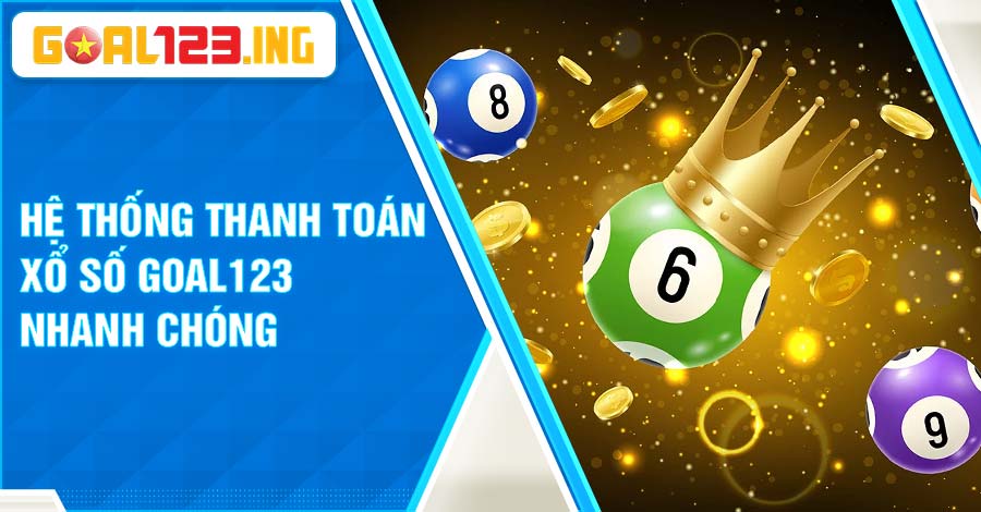 Đa dạng các phương thức thanh toán Xổ số Goal123 được hỗ trợ