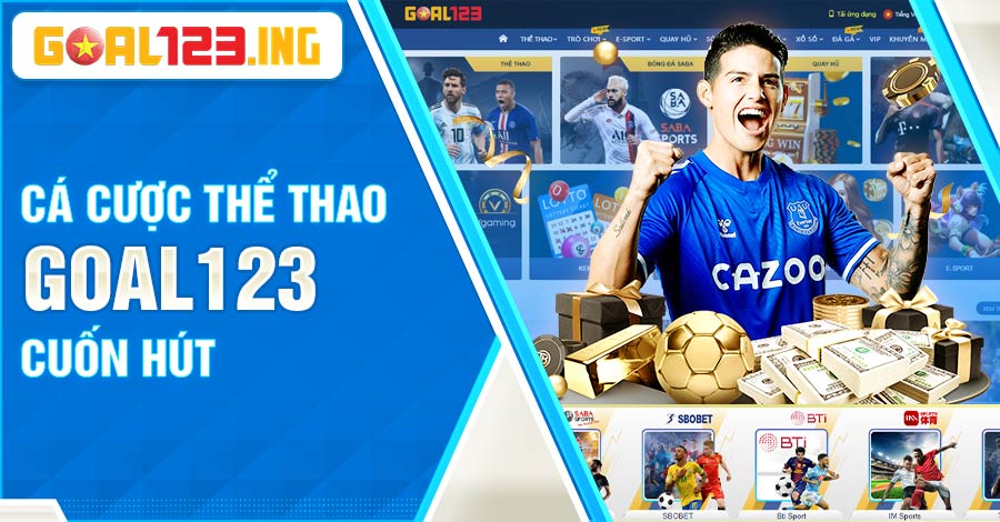 Chơi cá cược thể thao tại nhà cái Goal123